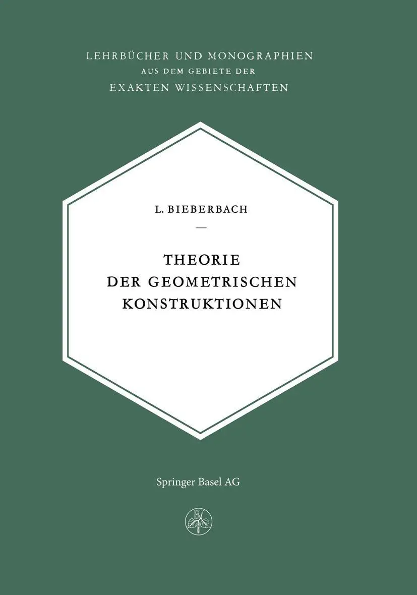 Cover: 9783034869119 | Theorie der Geometrischen Konstruktionen | L. Bieberbach | Taschenbuch