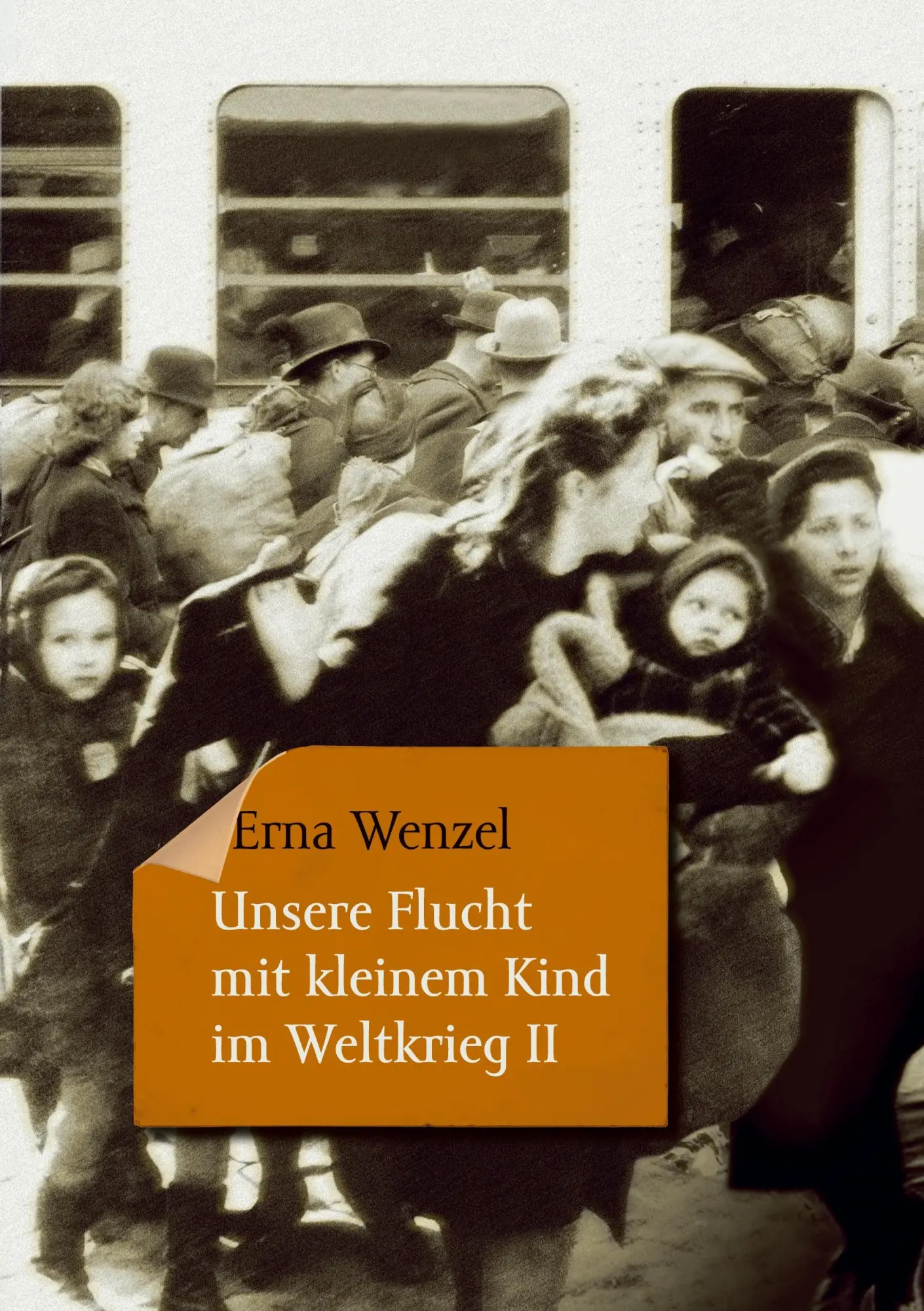 Cover: 9783756299119 | Unsere Flucht mit kleinem Kind im Weltkrieg II | Erna Wenzel | Buch
