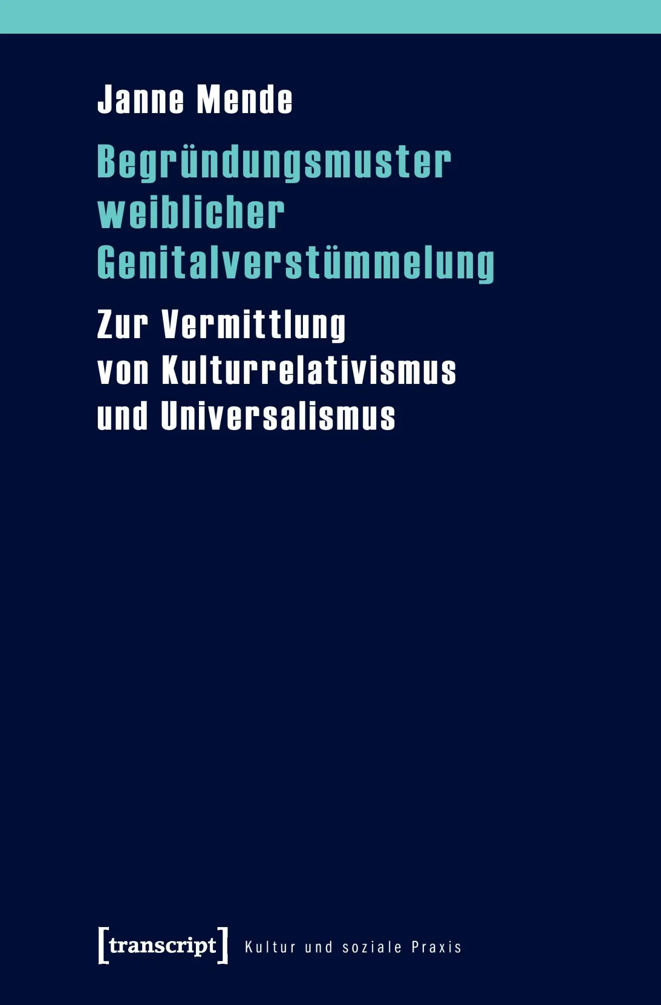 Cover: 9783837619119 | Begründungsmuster weiblicher Genitalverstümmelung | Janne Mende | Buch