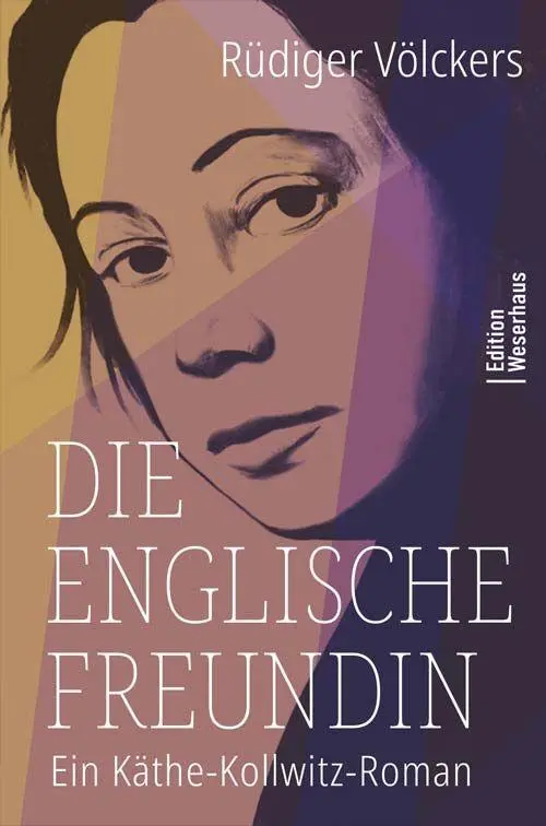Cover: 9783910329119 | Die englische Freundin | Ein Käthe-Kollwitz-Roman | Rüdiger Völckers