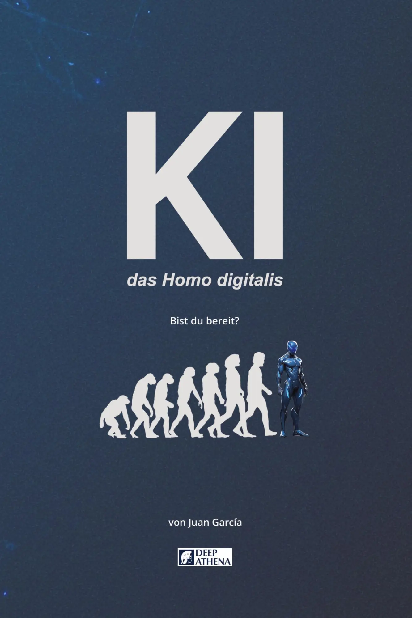 Cover: 9783912099119 | KI das Homo digitalis | Juan García | Taschenbuch | 140 S. | Deutsch