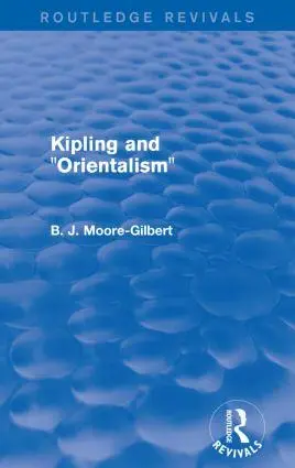 Cover: 9781138799219 | Kipling and Orientalism (Routledge Revivals) | B. J. Moore-Gilbert