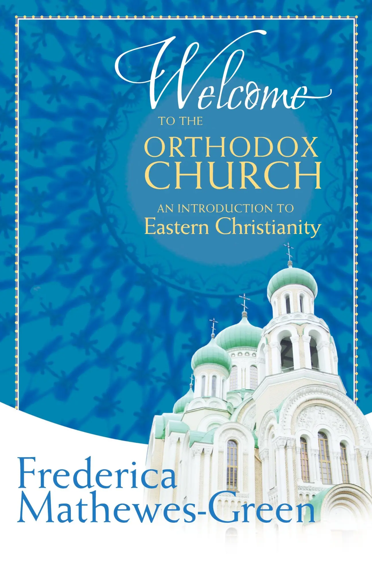 Cover: 9781557259219 | Welcome to the Orthodox Church | Frederica Mathewes-Green | Buch
