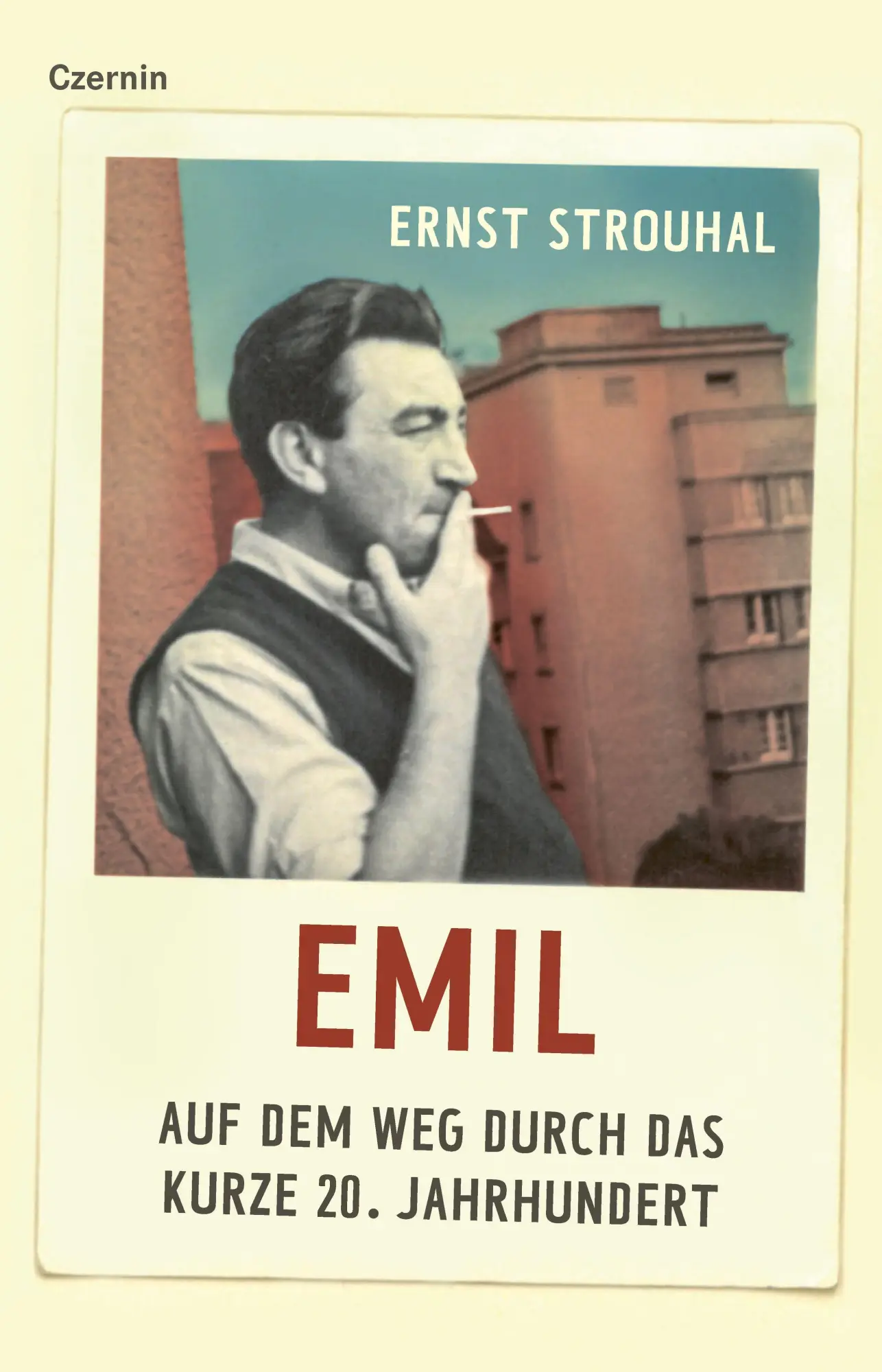 Cover: 9783707609219 | Emil | Auf dem Weg durch das kurze 20. Jahrhundert | Ernst Strouhal