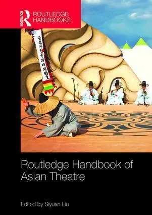 Cover: 9781138099319 | Routledge Handbook of Asian Theatre | Siyuan Liu | Taschenbuch | 2017