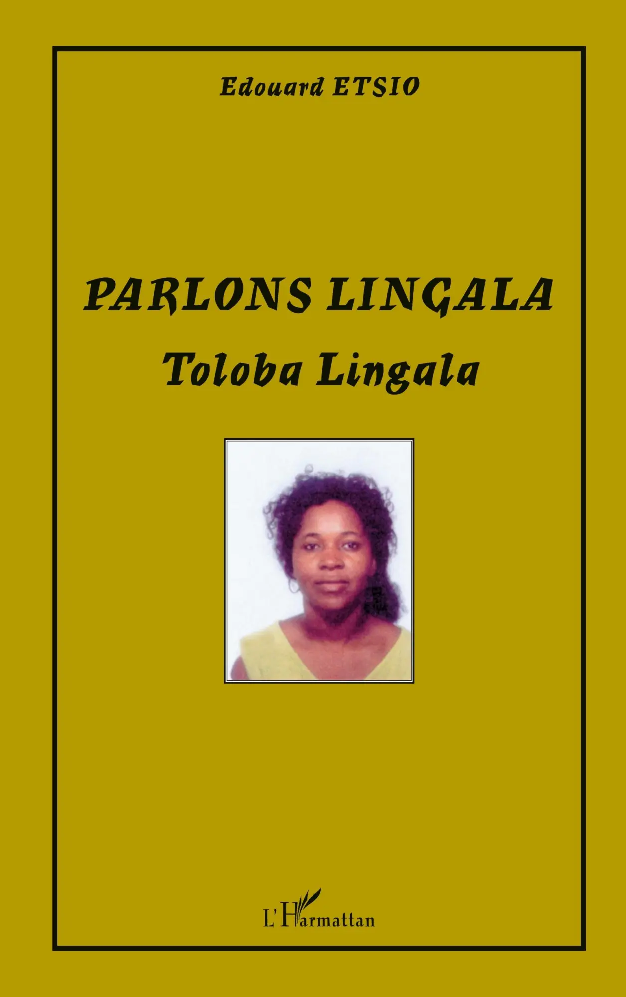 Cover: 9782747539319 | Parlons lingala | Toloba lingala | Edouard Etsio | Taschenbuch | 2020