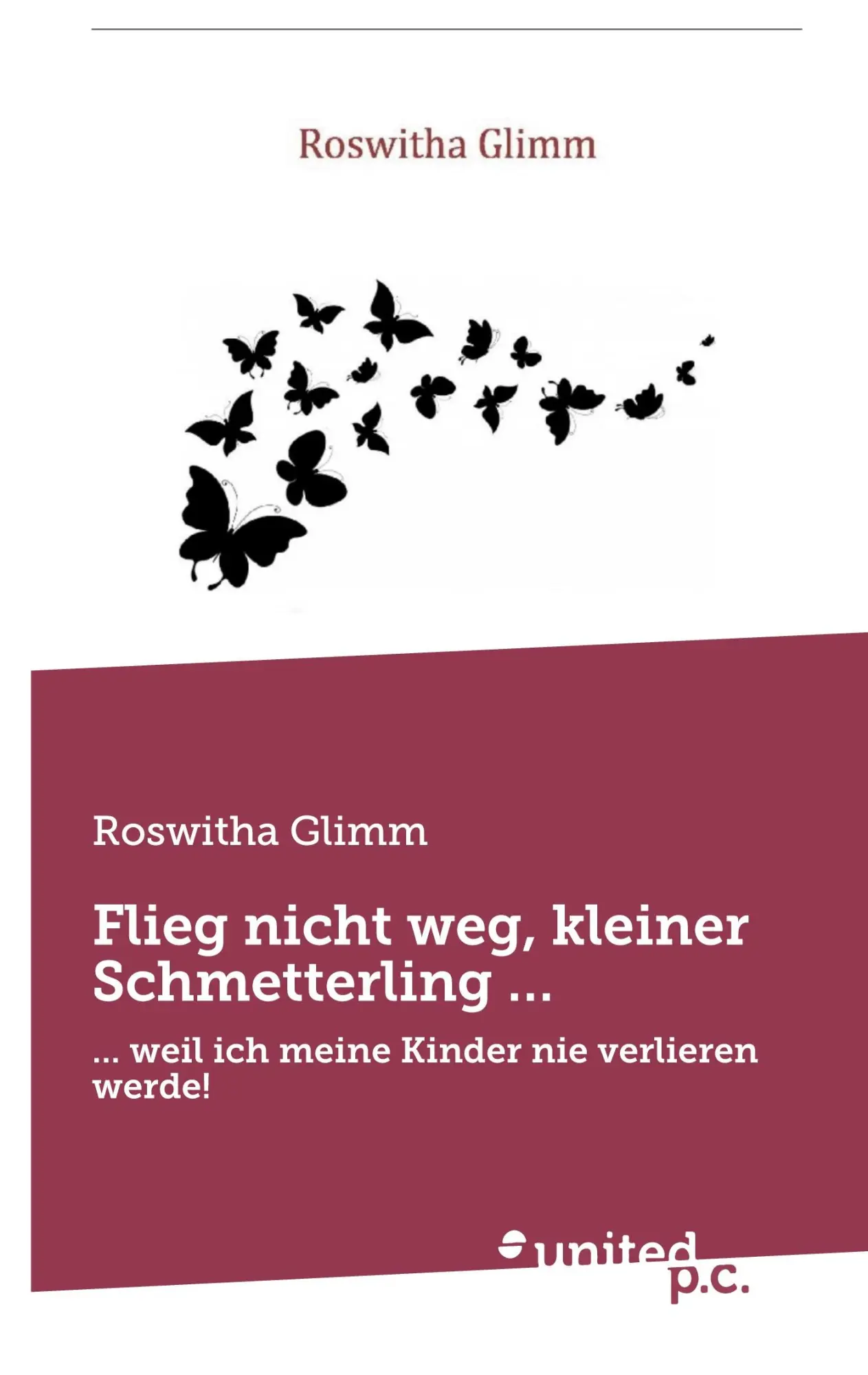 Cover: 9783710329319 | Flieg nicht weg, kleiner Schmetterling ... | Roswitha Glimm | Buch