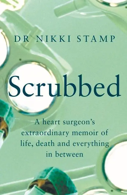 Cover: 9781760879419 | Scrubbed: A Heart Surgeon's Extraordinary Memoir of Life, Death and...