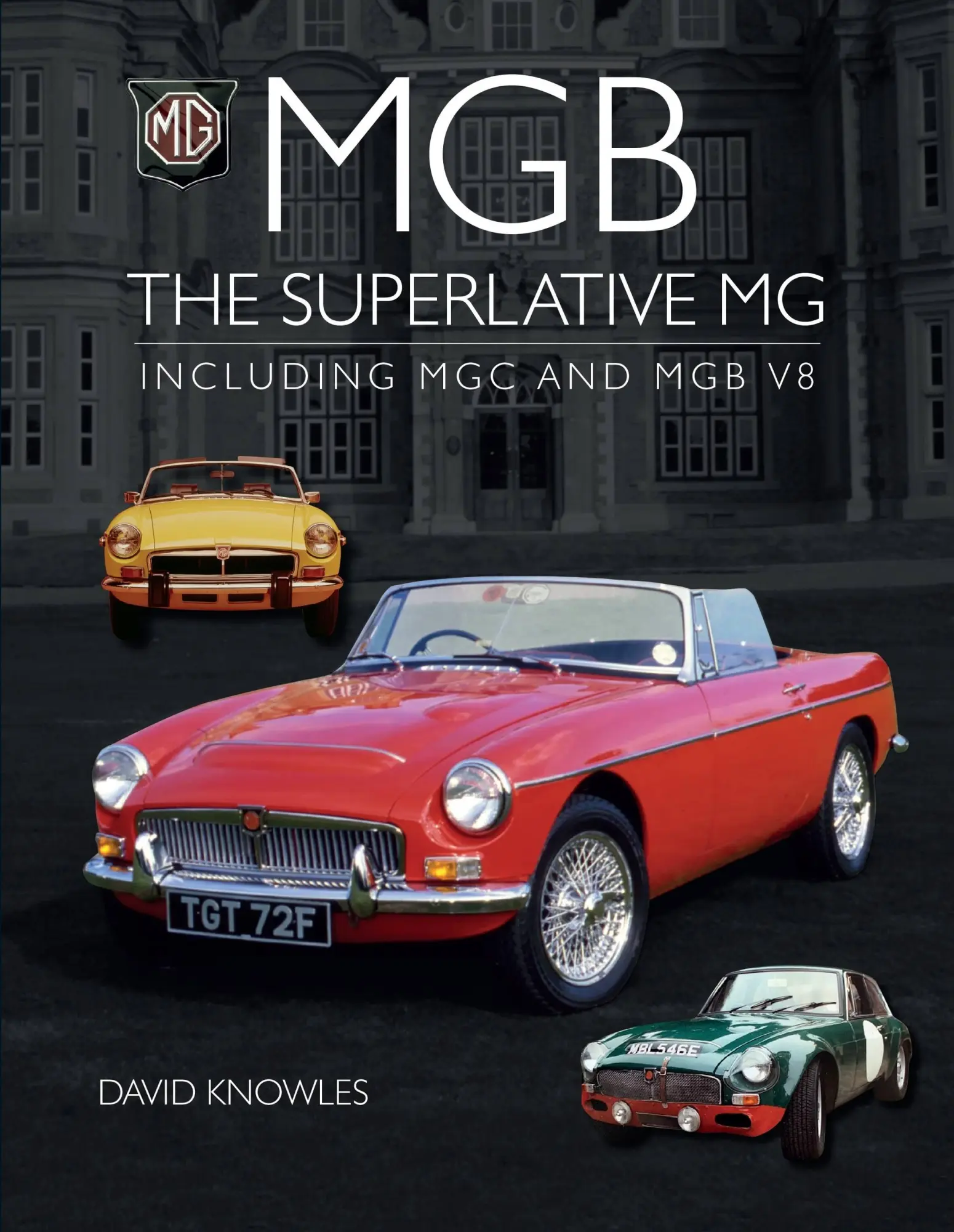 Cover: 9781785009419 | MGB - The Superlative MG | Including MGC and Cgb V8 | David Knowles
