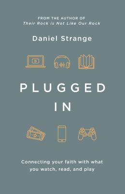 Cover: 9781909919419 | Plugged in | Connecting Your Faith with What You Watch, Read, and Play
