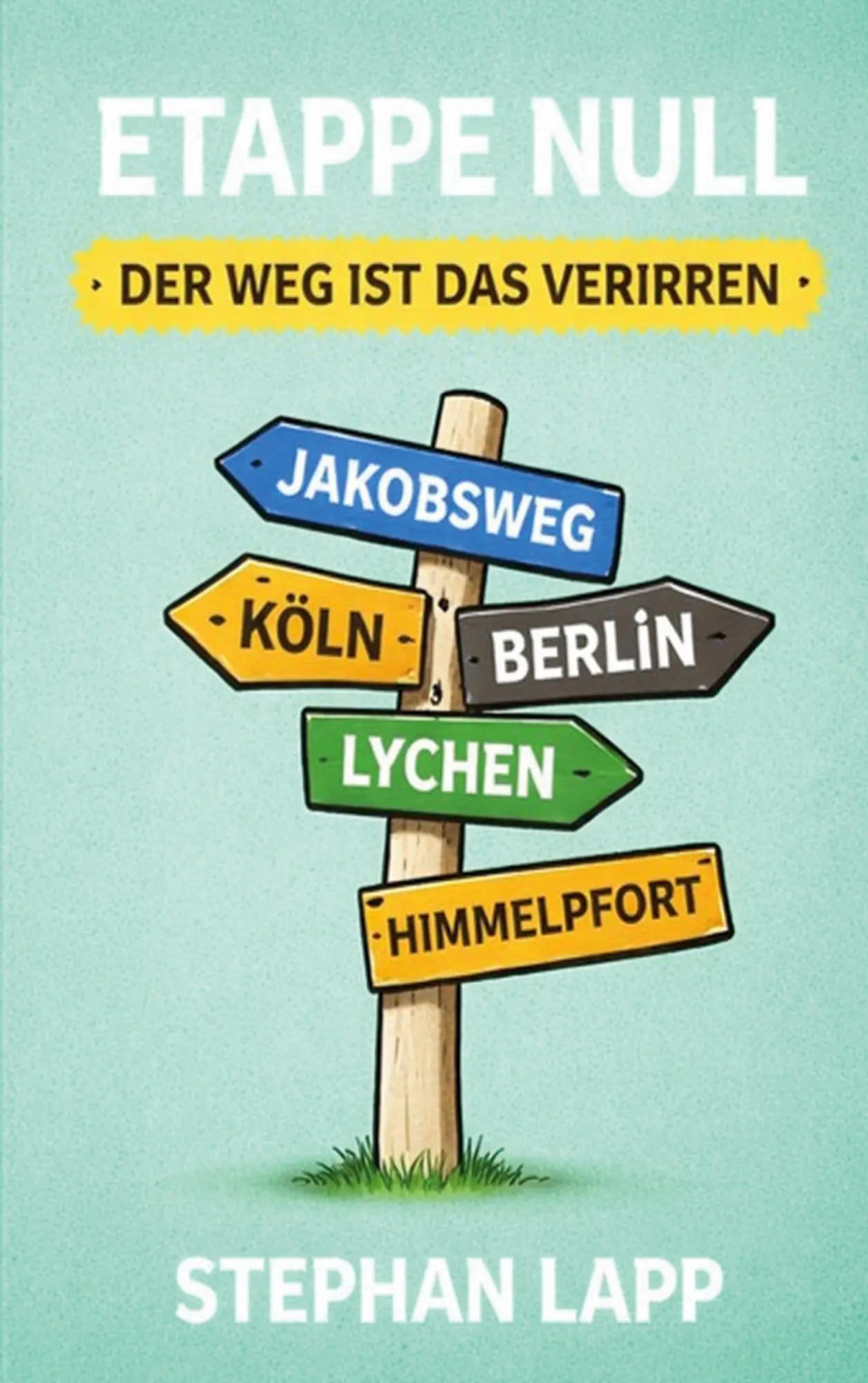 Cover: 9783695719419 | ETAPPE NULL | Der Weg ist das Verirren | Stephan Lapp | Taschenbuch