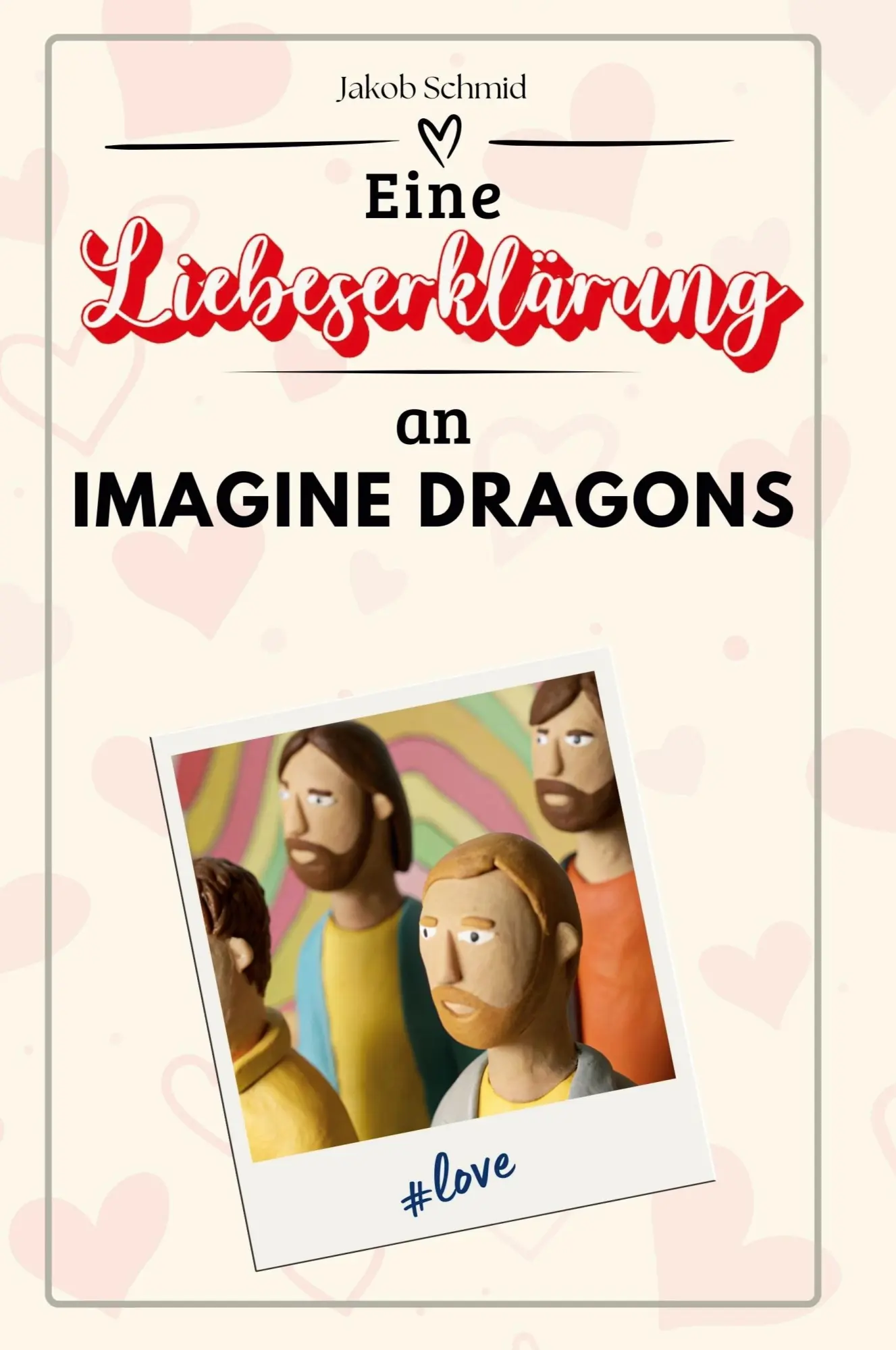 Cover: 9783759169419 | Eine Liebeserklärung an Imagine Dragons | Jakob Schmid | Taschenbuch
