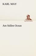 Am Stillen Ocean | Karl May | Taschenbuch | Paperback | 492 S. | Deutsch | 2012 | TREDITION CLASSICS | EAN 9783842469419 - May, Karl