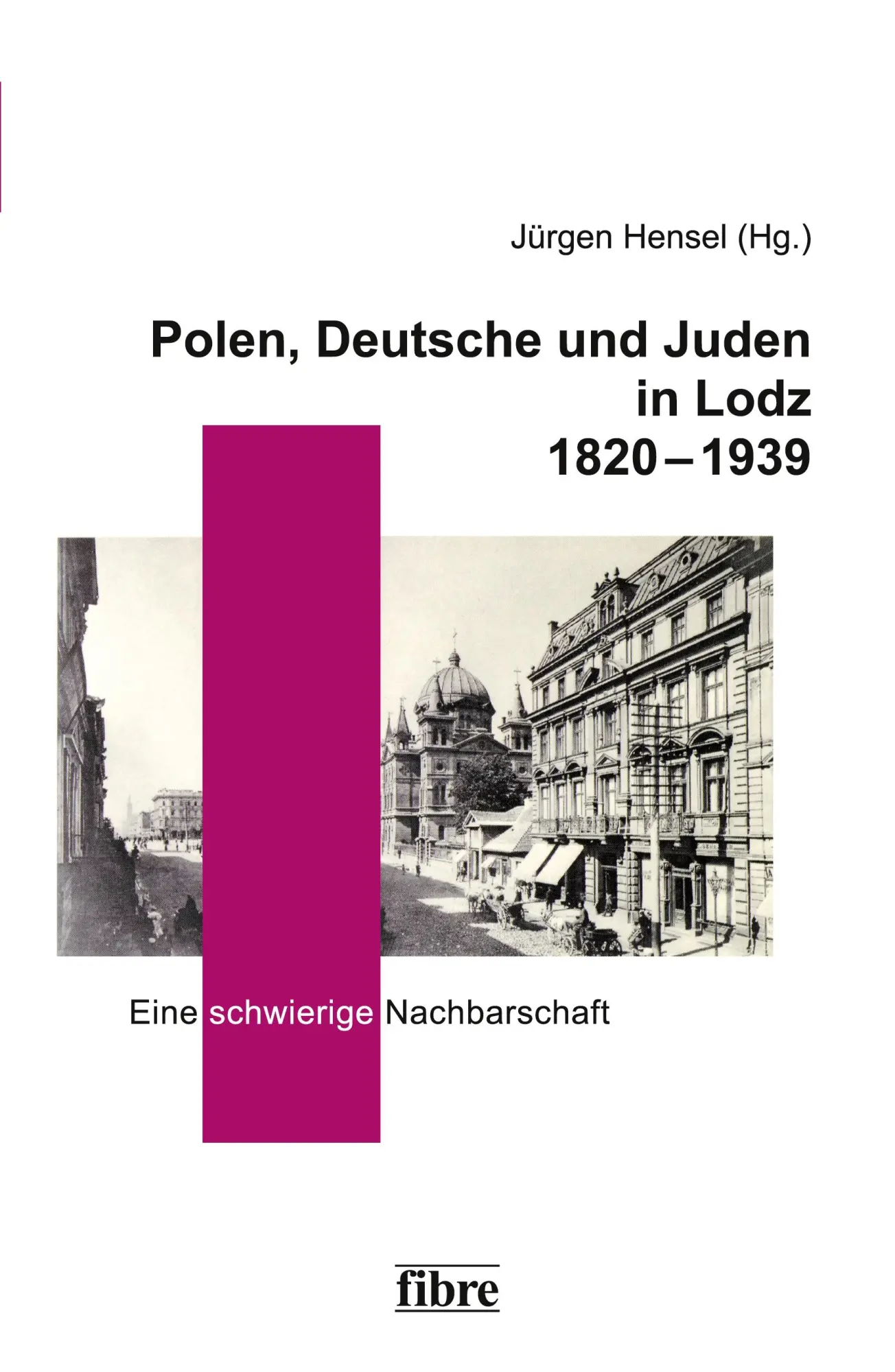 Cover: 9783929759419 | Polen, Deutsche und Juden in Lodz 1820-1939 | Jürgen Hensel | Buch