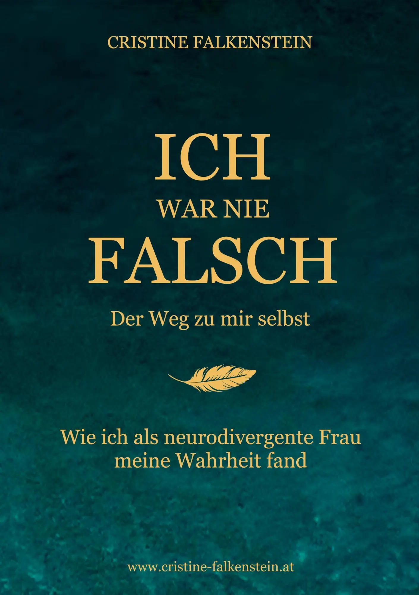 Cover: 9783695709519 | Ich war nie falsch - Der Weg zu mir selbst | Cristine Falkenstein