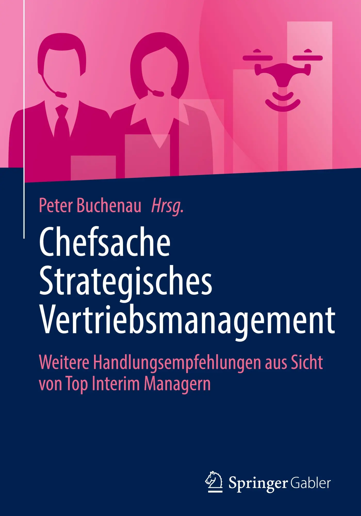 Cover: 9783658479619 | Chefsache Strategisches Vertriebsmanagement | Peter Buchenau | Buch