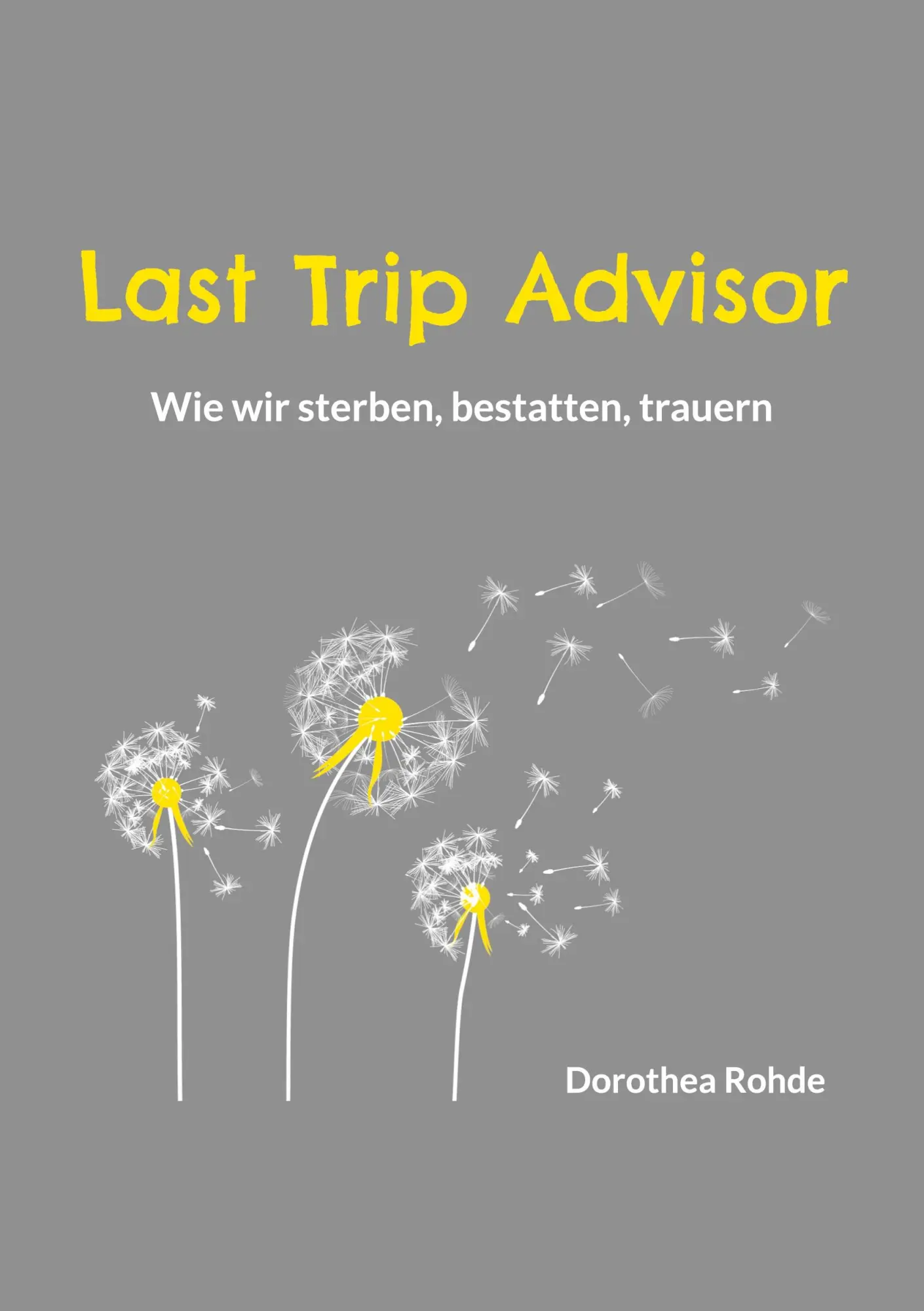 Cover: 9783819229619 | Last Trip Advisor | Wie wir sterben, bestatten, trauern | Rohde | Buch