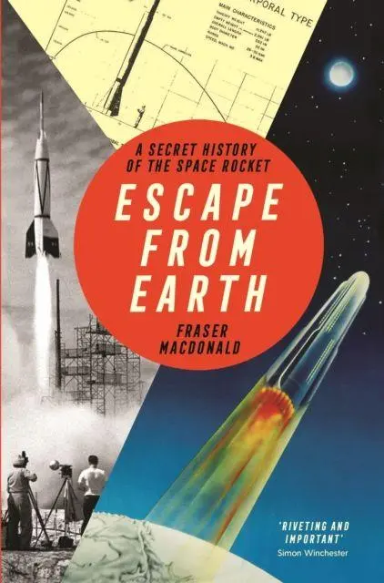 Cover: 9781781259719 | Escape from Earth | A Secret History of the Space Rocket | Macdonald