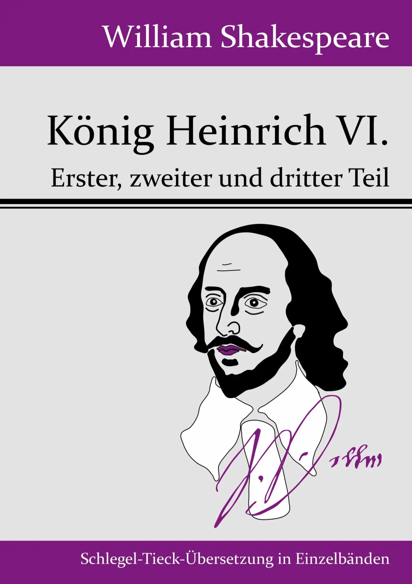 Cover: 9783843049719 | König Heinrich VI. | Erster, zweiter und dritter Teil | Shakespeare
