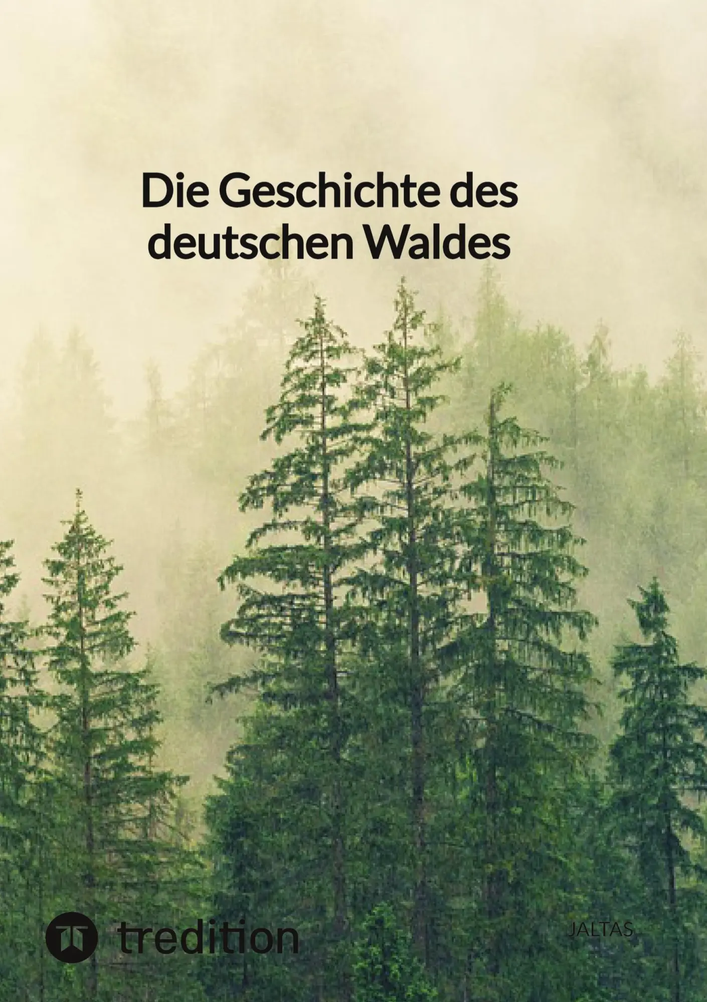 Cover: 9783347809819 | Die Geschichte des deutschen Waldes | Jaltas | Buch | 64 S. | Deutsch