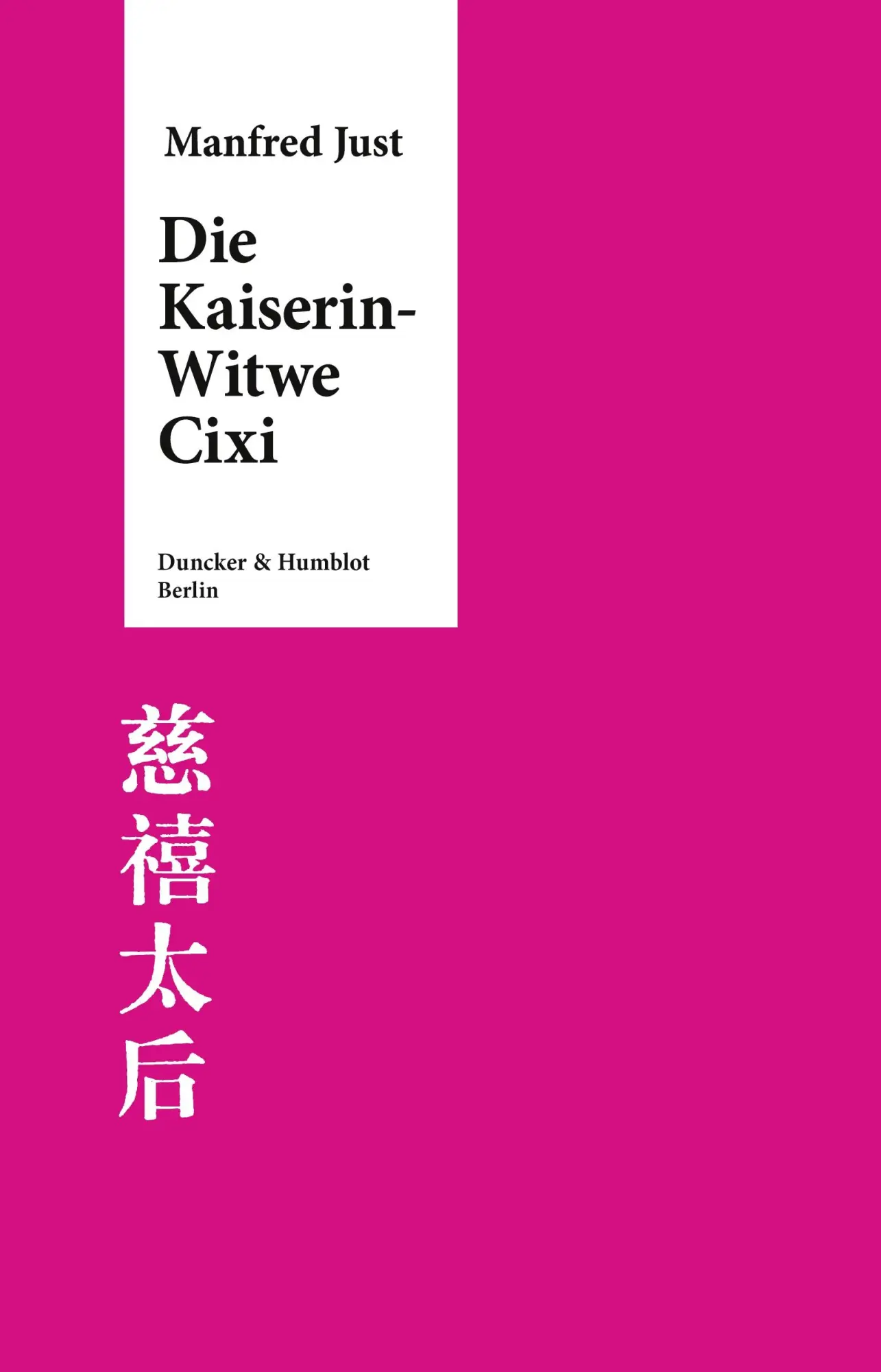 Cover: 9783428089819 | Die Kaiserin-Witwe Cixi. | Manfred Just | Taschenbuch | 129 S. | 1997