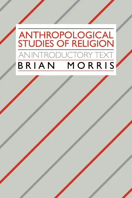 Cover: 9780521339919 | Anthropological Studies of Religion | An Introductory Text | Morris