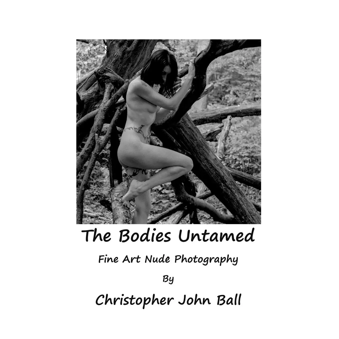 Cover: 9780992689919 | The Bodies Untamed | Fine Art Nude Photography | Christopher John Ball