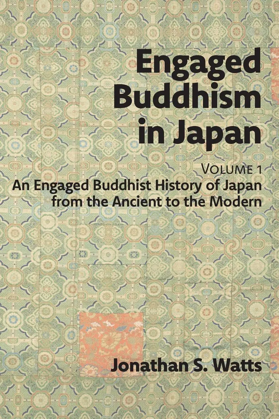 Cover: 9781896559919 | Engaged Buddhism in Japan, volume 1 | Jonathan S. Watts | Taschenbuch
