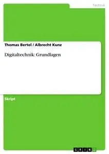 Cover: 9783656539919 | Digitaltechnik: Grundlagen | Albrecht Kunz (u. a.) | Taschenbuch