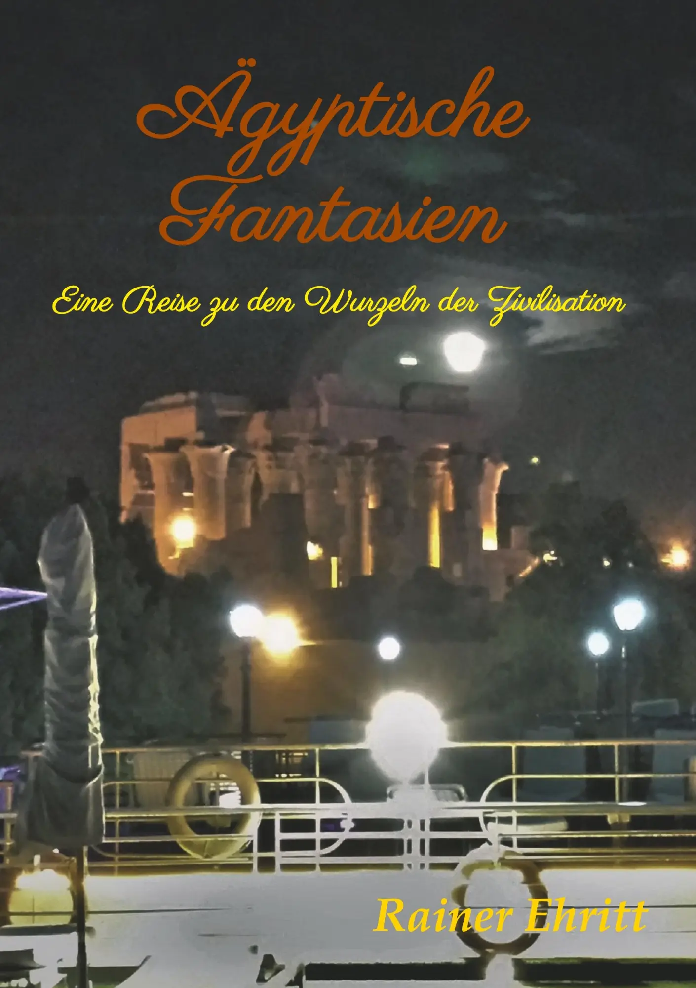 Cover: 9783749769919 | Ägyptische Fantasien | Eine Reise zu den Wurzeln der Zivilisation