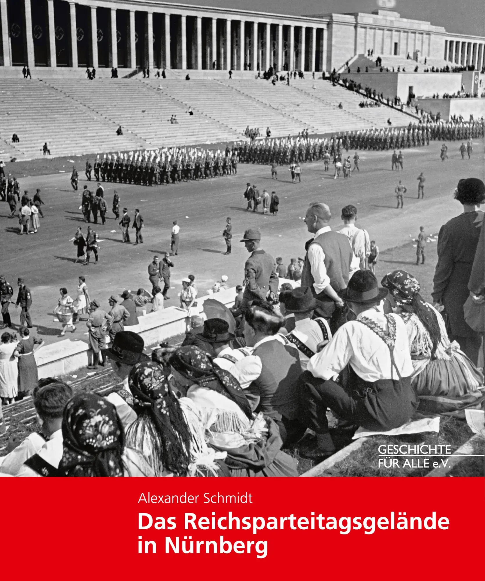 Cover: 9783930699919 | Das Reichsparteitagsgelände in Nürnberg | Alexander Schmidt | Buch