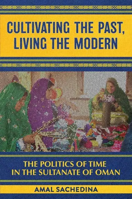 Cover: 9781501760020 | Sachedina, A: Cultivating the Past, Living the Modern | Amal Sachedina