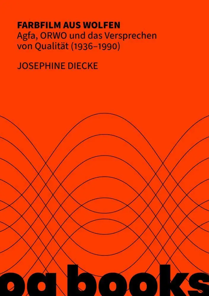 Cover: 9783692190020 | Farbfilm aus Wolfen | Agfa, ORWO und das Versprechen von Qualität