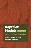 Cover: 9780691250120 | Bayesian Models | A Statistical Primer for Ecologists, 2nd Edition