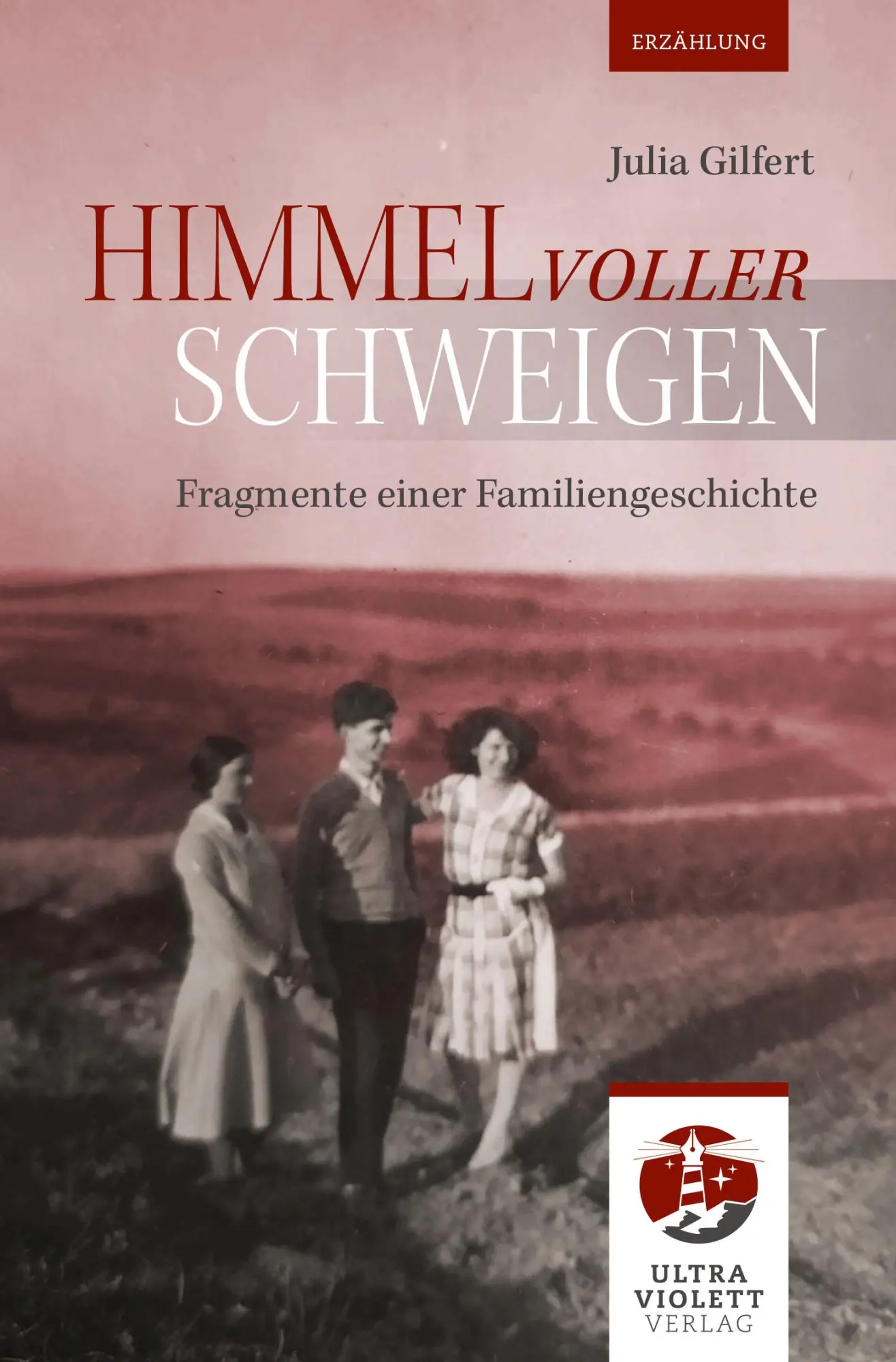 Cover: 9783968870120 | Himmel voller Schweigen | Fragmente einer Familiengeschichte | Gilfert