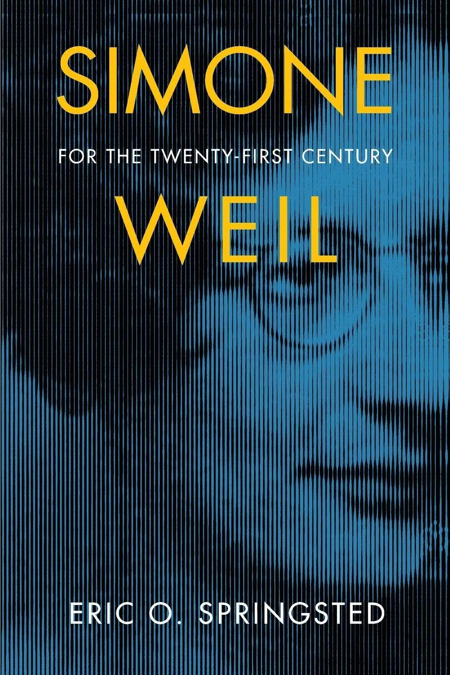 Cover: 9780268200220 | Simone Weil for the Twenty-First Century | Eric O. Springsted | Buch