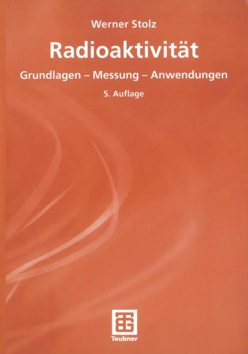 Cover: 9783519530220 | Radioaktivität | Grundlagen - Messung - Anwendungen | Werner Stolz
