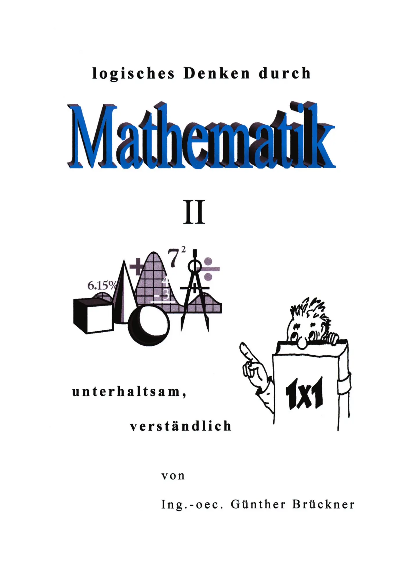 Cover: 9783831140220 | Logisches Denken durch Mathematik, II | unterhaltsam, verständlich