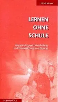 Cover: 9783930830220 | Lernen ohne Schule | Ulrich Klemm | Taschenbuch | 86 S. | Deutsch