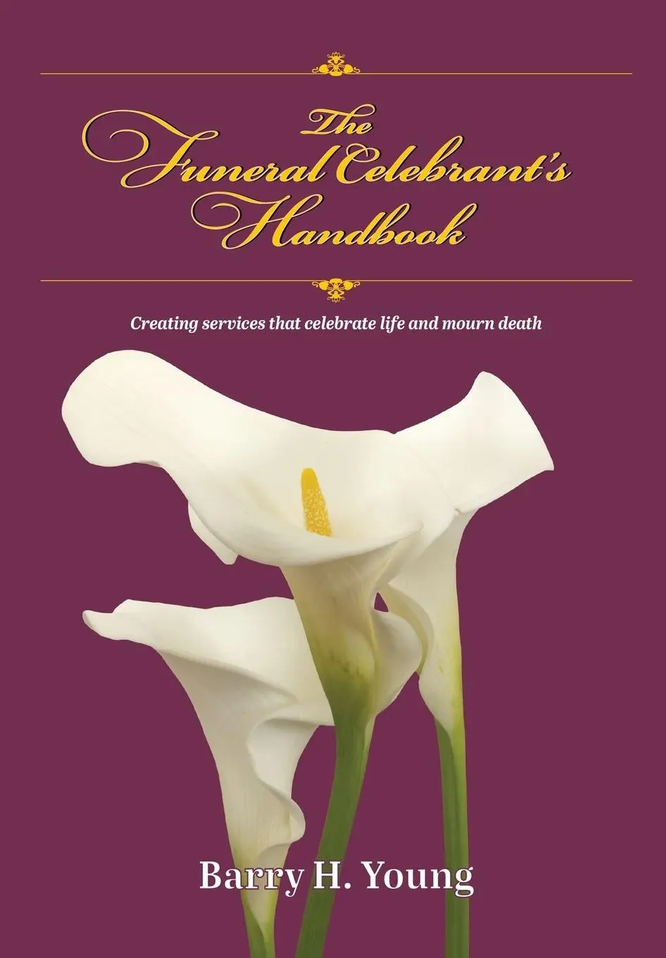 Cover: 9780987410320 | The Funeral Celebrant's Handbook | Barry H Young | Taschenbuch | 2015