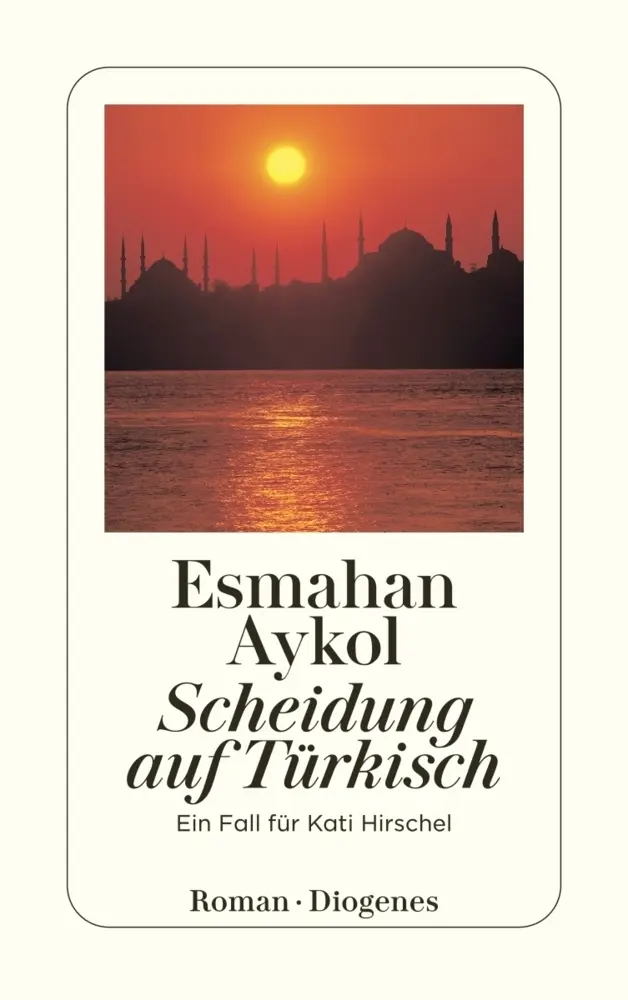 Cover: 9783257240320 | Scheidung auf Türkisch | Roman. Ein Fall für Kati Hirschel | Aykol