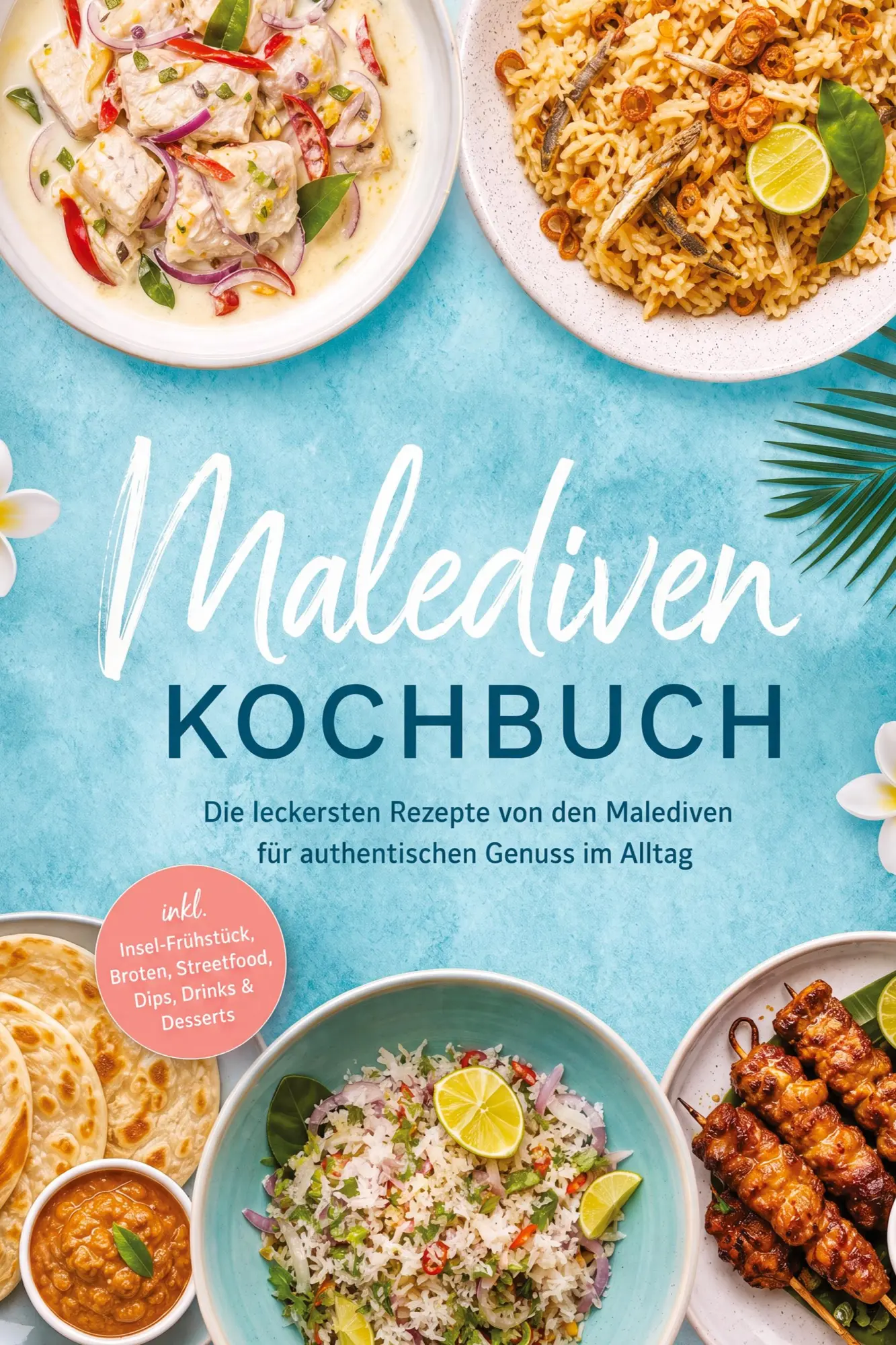 Cover: 9783694380320 | Malediven Kochbuch: Die leckersten Rezepte von den Malediven für...