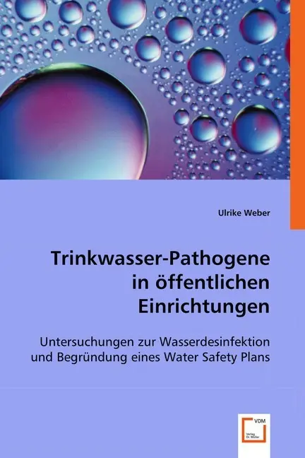 Cover: 9783836490320 | Trinkwasser-Pathogene in öffentlichen Einrichtungen | Ulrike Weber