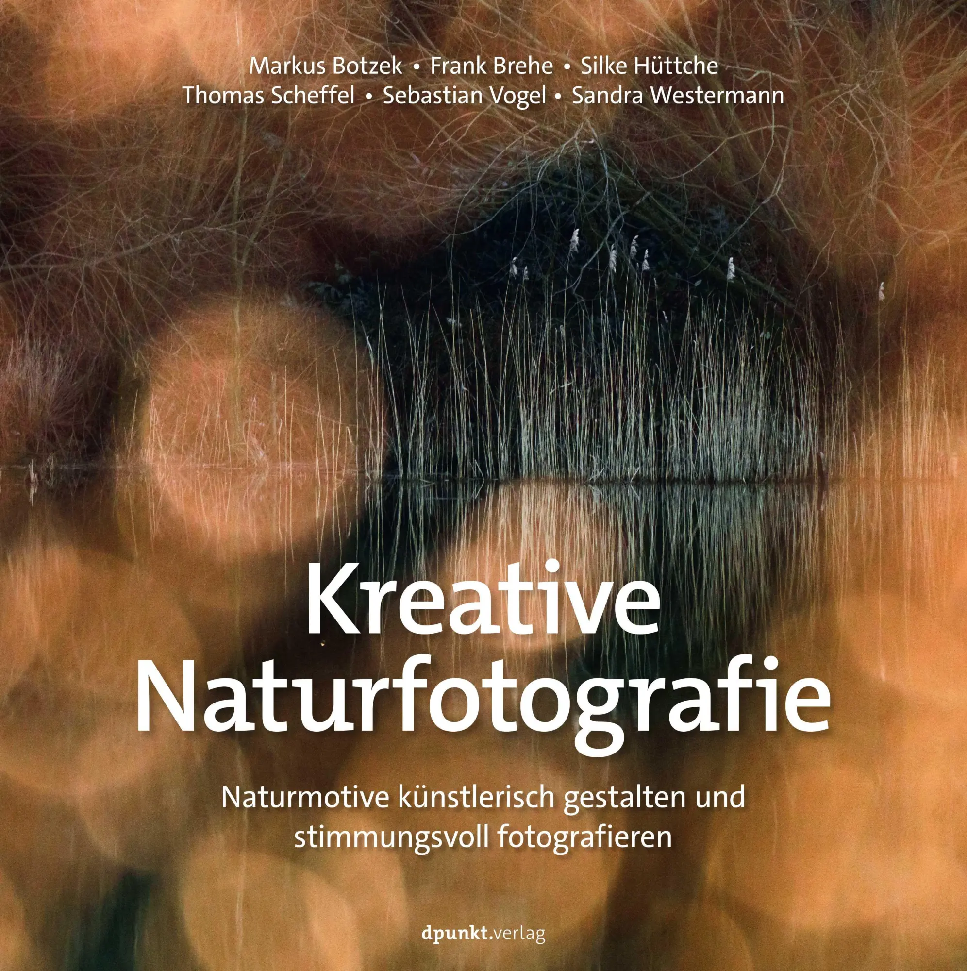 Cover: 9783988890320 | Kreative Naturfotografie | Markus Botzek (u. a.) | Buch | 408 S.