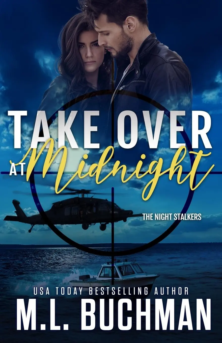Cover: 9781637210420 | Take Over at Midnight | a military romantic suspense | M. L. Buchman