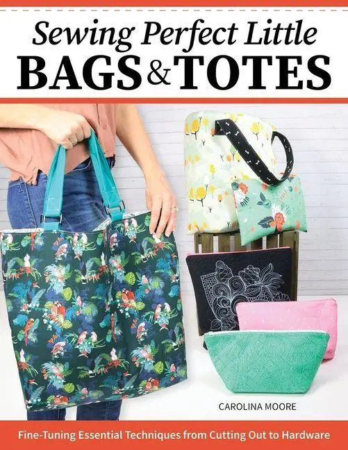 Cover: 9781639810420 | Sewing Perfect Little Bags and Totes | Carolina Moore | Taschenbuch