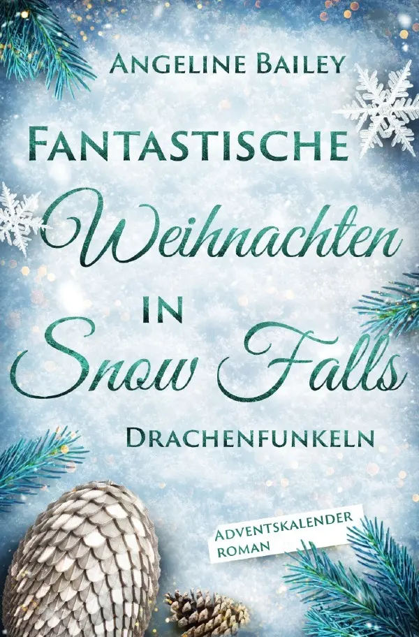 Cover: 9783565050420 | Fantastische Weihnachten in Snow Falls: Drachenfunkeln | DE | Bailey