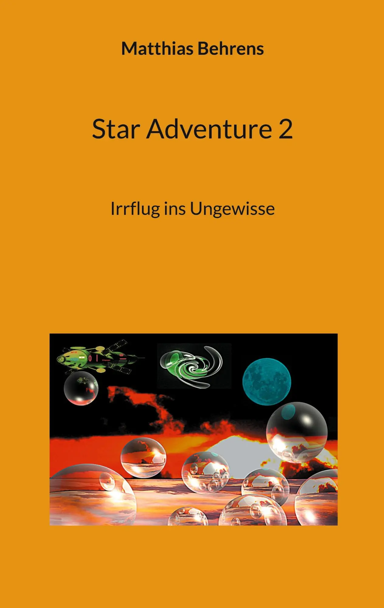 Cover: 9783740730420 | Star Adventure 2 | Irrflug ins Ungewisse | Matthias Behrens | Buch