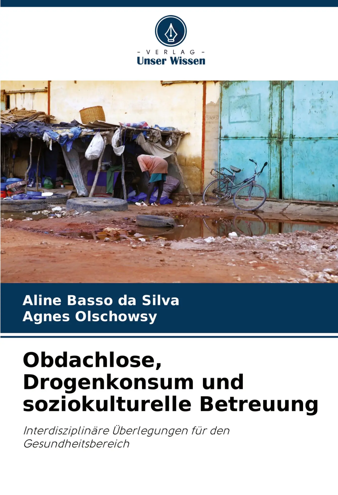Cover: 9786207430420 | Obdachlose, Drogenkonsum und soziokulturelle Betreuung | Silva (u. a.)