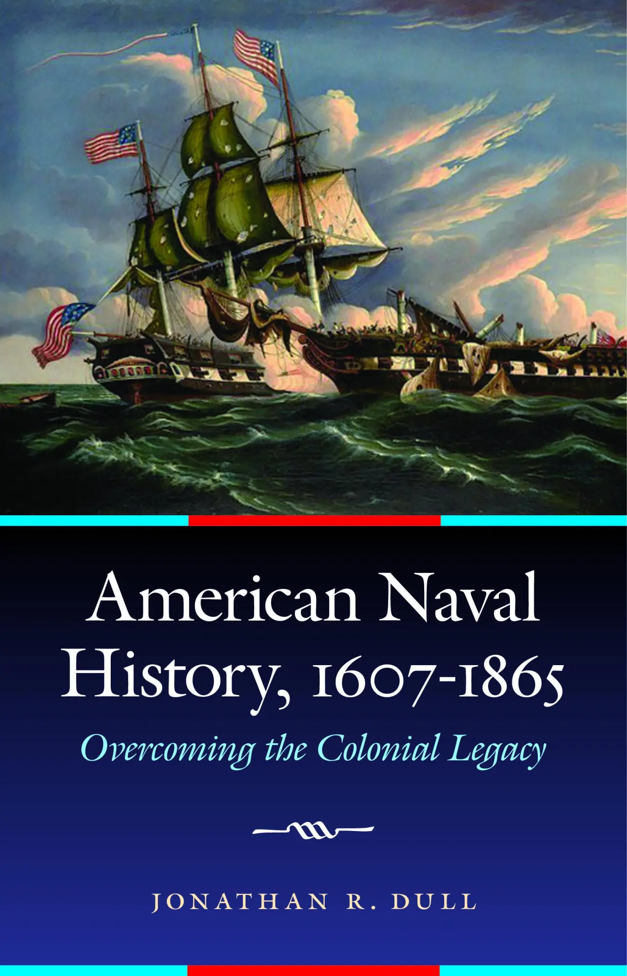 Cover: 9780803240520 | American Naval History, 1607-1865 | Overcoming the Colonial Legacy